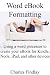 Word eBook formatting: How to use your word processor to format your eBook for Kindle, Nook, iPad, and other reading devices