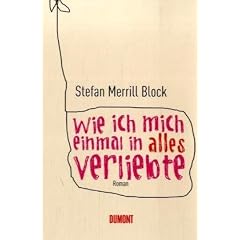 Wie ich mich einmal in alles verliebte: Roman