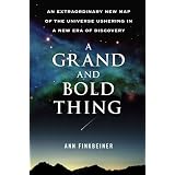 A Grand and Bold Thing: An Extraordinary New Map of the Universe Ushering