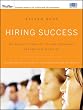 Hiring Success: The Art and Science of Staffing Assessment and Employee Selection (Pfeiffer Essential Resources for Training and HR Professionals)