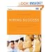 Hiring Success: The Art and Science of Staffing Assessment and Employee Selection (Pfeiffer Essential Resources for Training and HR Professionals)