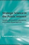 Strategic Science in the Public Interest: Canada's Government Laboratories and Science-based Agencies