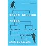 Seven Million Years: The Story of Human Evolution (Phoenix Press)