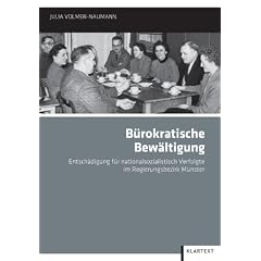 B�rokratische Bew�ltigung: Entsch�digung f�r nationalsozialisitsch Verfolgte im Regierungsbezirk M�nster