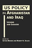 US policy in Afghanistan and Iraq : lessons and legacies