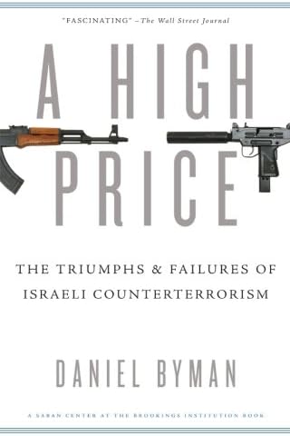 A High Price: The Triumphs and Failures of Israeli Counterterrorism (Saban Center at the Brookings Institution Books)