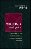 Writing Public Policy: A Practical Guide to Communicating in the Policy-Making Process