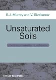Unsaturated Soils: A fundamental interpretation of soil behaviour