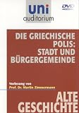 Die Griechische Polis: Stadt und B�rgergemeinde (Fachbereich Alte Geschichte) uni auditorium - Martin Prof. Dr. Zimmermann