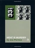 The Smiths Meat Is Murder (Thirty Three and a Third series): 5 (33 1/3)