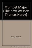 The Trumpet-major : John Loveday : a soldier in the war with Buonaparte and Robert his brother : a tale