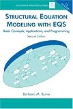 Structural Equation Modeling With Eqs: Basic Concepts, Applications, And Programming (Multivariate Applications)