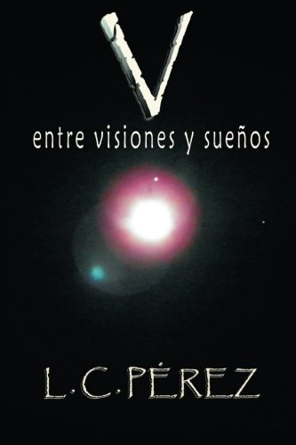 v entre visiones y suenos spanish edition