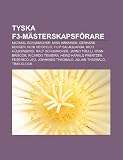 Tyska F3-mästerskapsförare: Michael Schumacher, Mika Häkkinen, Gerhard Berger, Nick Heidfeld, Filip Salaquarda, Nico Hülkenberg (Swedish Edition)