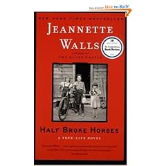 Half Broke Horses: A True-Life Novel