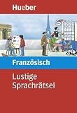 Lustige Sprachr&auml;tsel Franz&ouml;sisch: Ab dem ersten Lernjahr - Almuth Bartl, Michele Bartouilh-Neugebauer
