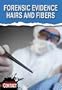 Forensic Evidence: Hairs and Fibers (Crabtree Contact)