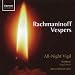 Rachmaninov - Vespers, Op 37