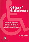 Children of disabled parents : new thinking about families affected by disability and illness