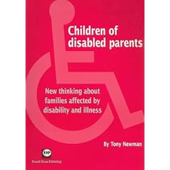 Children of Disabled Parents: New Thinking About Families Affected by Disability and Illness