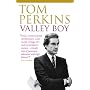 Valley Boy: Adventures of the renowned venture capitalist, Silicon Valley pioneer and: Adventures of the Renowned Venture Capitalist, Silicon Valley ... of the World's Most Successful Businessmen