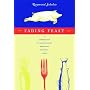 Fading Feast: A Compendium of Disappearing American Regional Foods (Nonpareil Book, 75.)