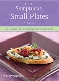 The Sumptuous Small Plates Deck: 30 Recipes for Deliciously Fun Entertaining