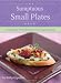 The Sumptuous Small Plates Deck: 30 Recipes for Deliciously Fun Entertaining
