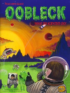 Oobleck: What Do Scientists Do (Great Explorations in Math & Science (Gems) Series)