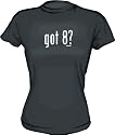 got 8? Women's Tee Shirt in 6 Colors Small thru XXL