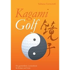 Kagami Golf, die ganzheitliche Lernmethode f�r K�rper und Geist