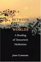 Between Two Worlds: A Reading of Descartes's Meditations