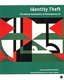 Identity theft : the cultural colonization of contemporary art