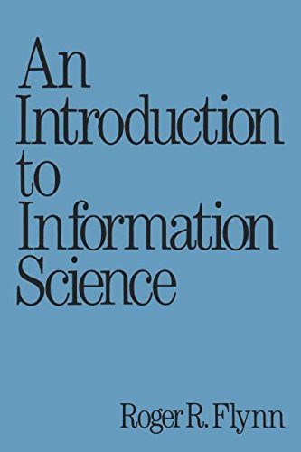 An Introduction to Information Science (Books in Library and Information Science Series)