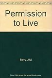 Permission to live