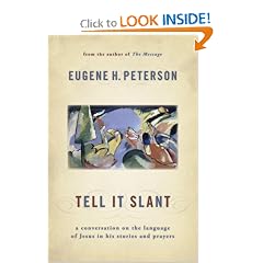 Tell It Slant: A Conversation on the Language of Jesus in His Stories and Prayers