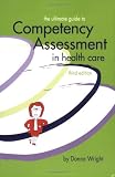 The Ultimate Guide to Competency Assessment in Health Care, Third Edition