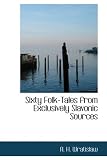 Sixty Folk-Tales from Exclusively Slavonic Sources