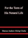 For the Term of His Natural Life