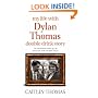 My Life with Dylan Thomas: Double Drink Story
