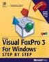 Microsoft Visual FoxPro 3 Step by Step: For Windows (Step By Step Series)