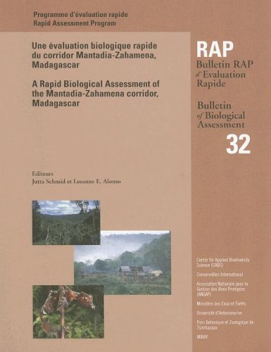 A Rapid Biological Assessment of the Mantadia-Zahamena corridor, Madagascar: RAP Bulletin of Biological Assessment #32 (Conservation International Rapid Assessment Program)
