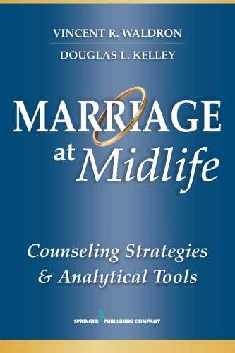 Marriage at Midlife: Counseling Strategies and Analytical Tools