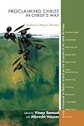 Proclaiming Christ in Christ's Way: Studies in Integral Mission: Essays Presented to Walter Arnold on the Occasion of His 60th Birthday