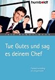 Tue Gutes und sag es deinem Chef - Selbstmarketing leicht gemacht - Iris Hammelmann