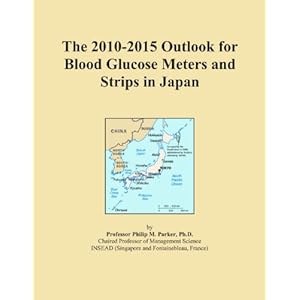 The 2010-2015 World Outlook for Blood Glucose Meters and Strips Icon Group International