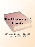 The Life-Story of Insects