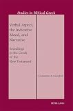 Verbal Aspect, the Indicative Mood, and Narrative: Soundings in the Greek of the New Testament (Studies in Biblical Greek)
