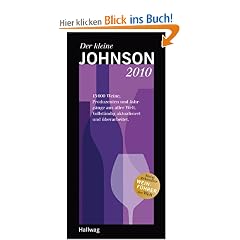 Der kleine Johnson 2010: 15000 Weine, Produzenten und Jahrg�nge aus aller Welt. Vollst�ndig aktualisiert und �berarbeitet. (Die Taschenf�hrer)