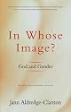 In Whose Image?: God and Gender
